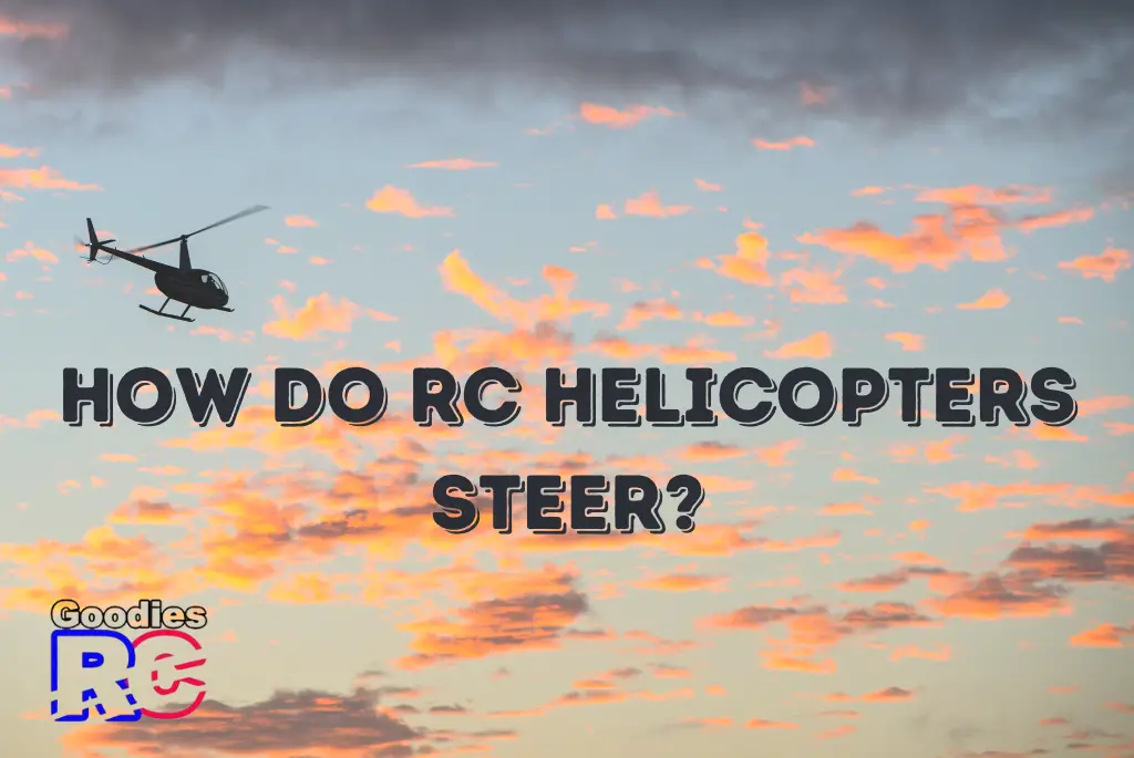 How Do RC Helicopters Steer?